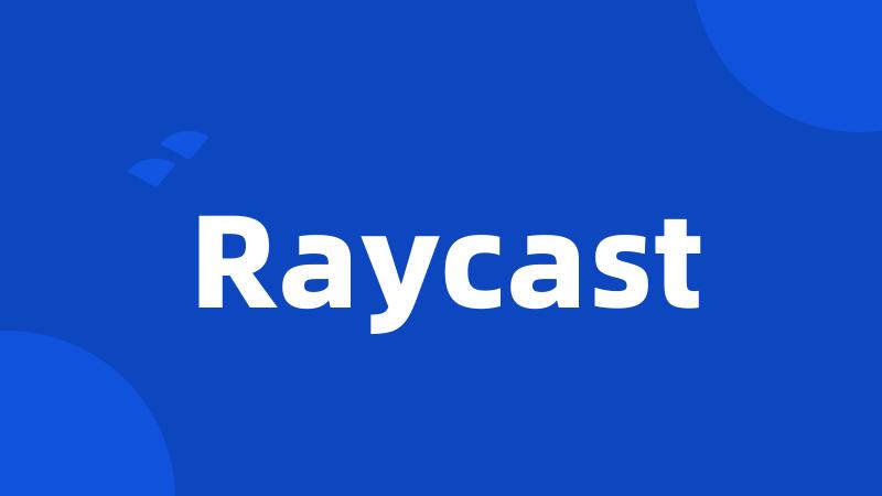 Raycast