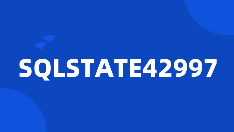 SQLSTATE42997