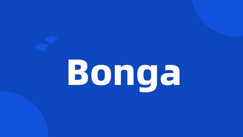 Bonga