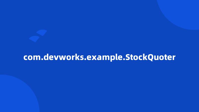 com.devworks.example.StockQuoter