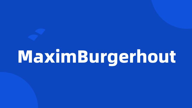 MaximBurgerhout