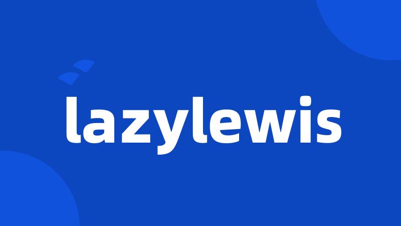 lazylewis