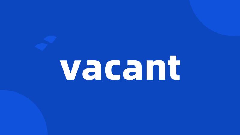 vacant