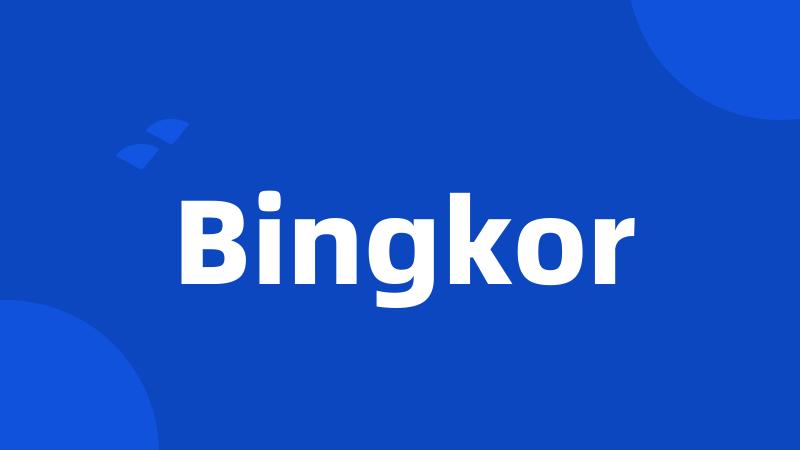 Bingkor