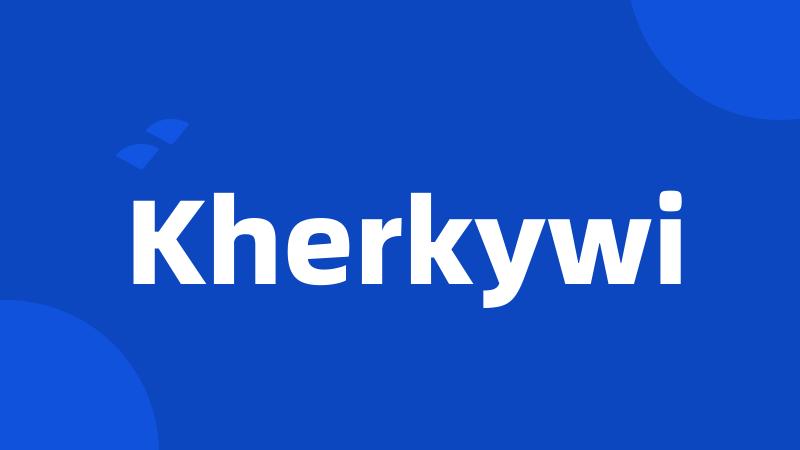 Kherkywi