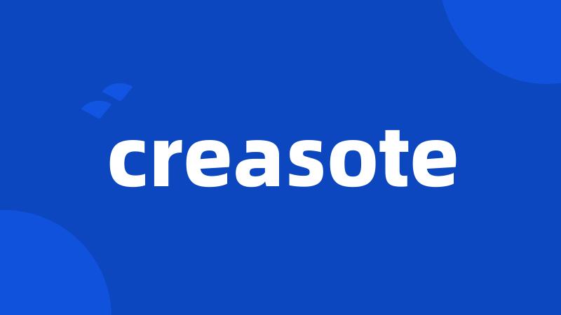 creasote