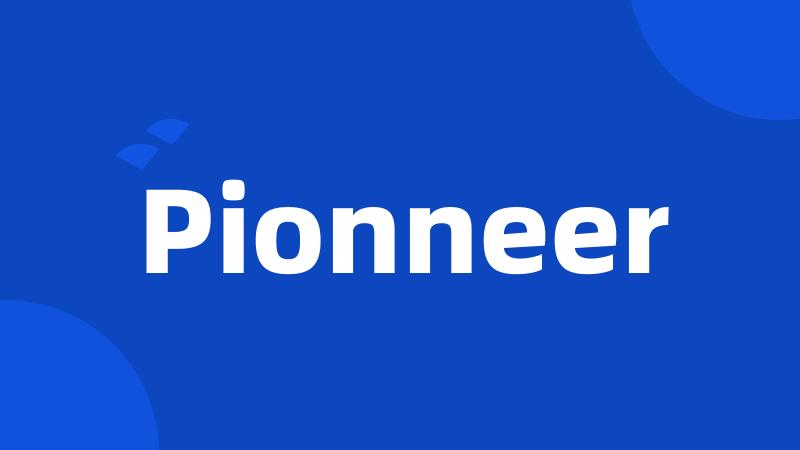 Pionneer