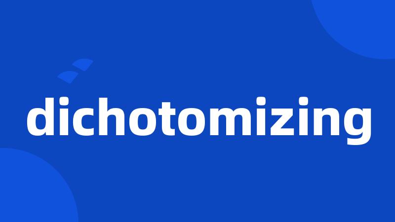 dichotomizing