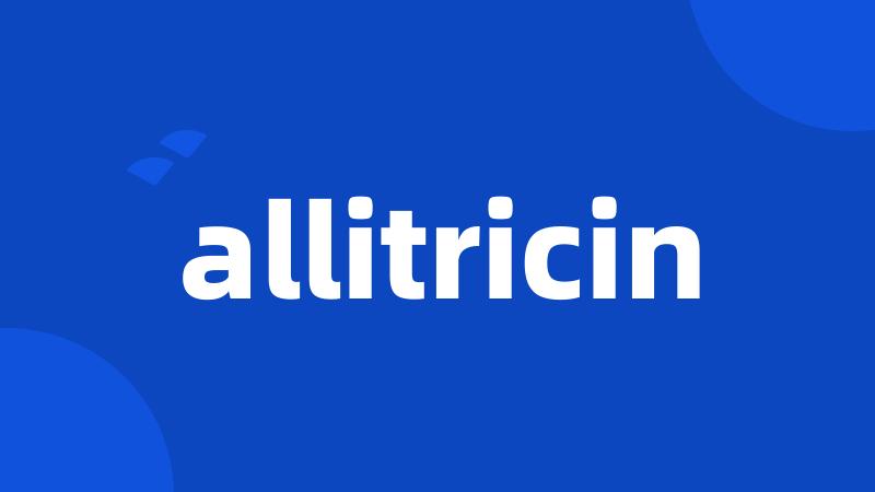 allitricin