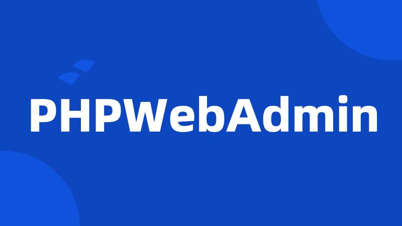 PHPWebAdmin