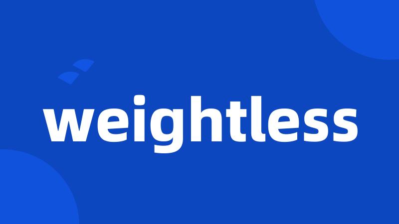 weightless