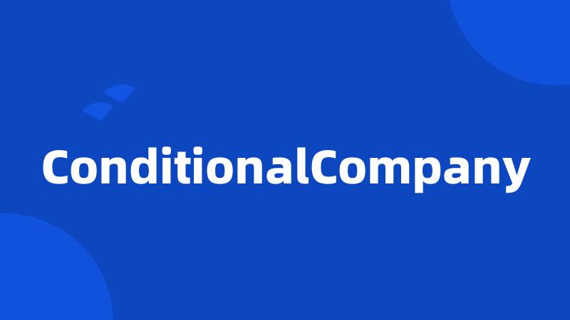 ConditionalCompany