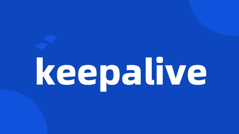 keepalive