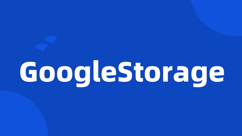 GoogleStorage