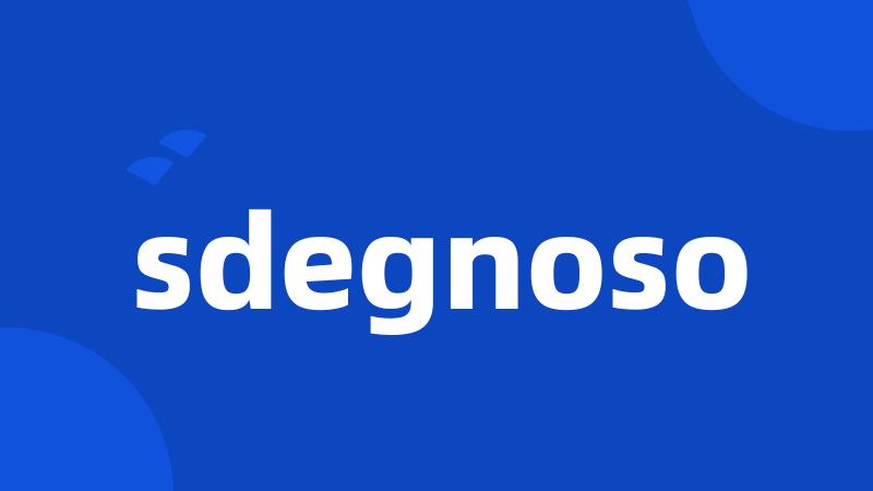 sdegnoso