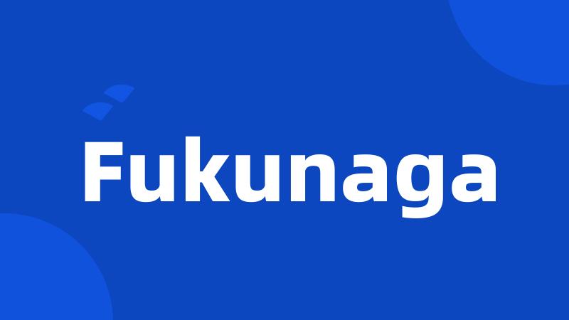 Fukunaga