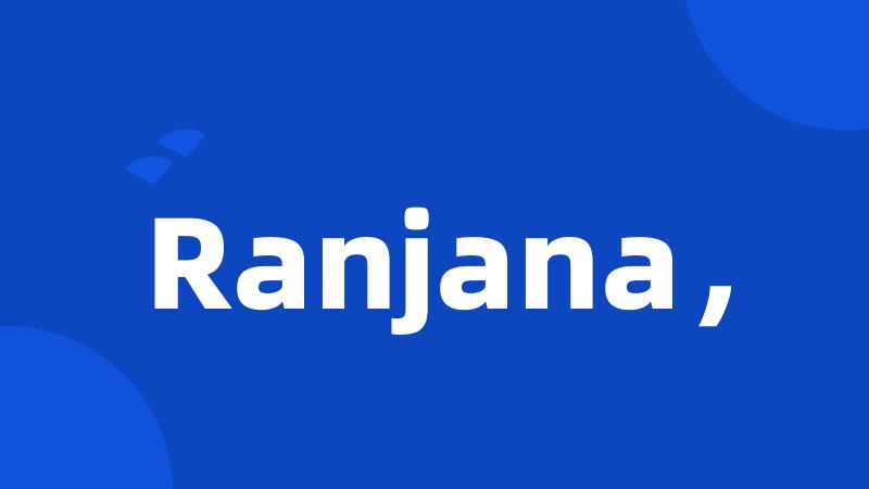 Ranjana，