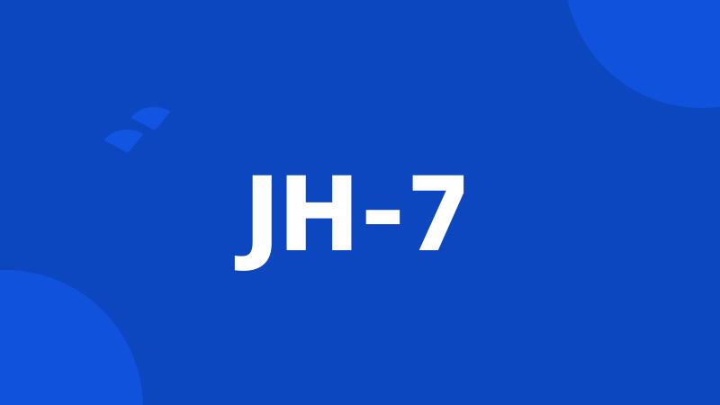 JH-7