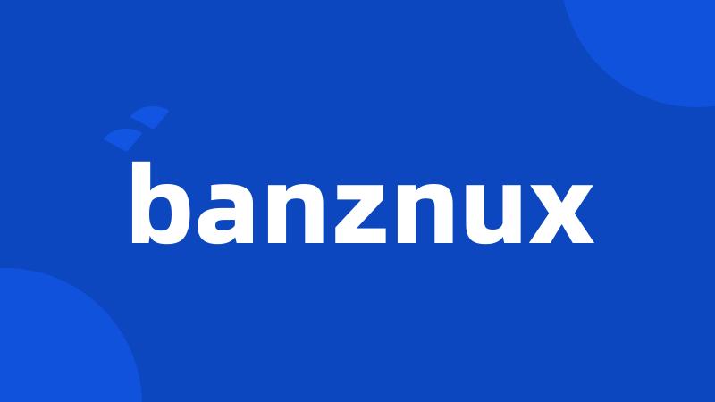 banznux