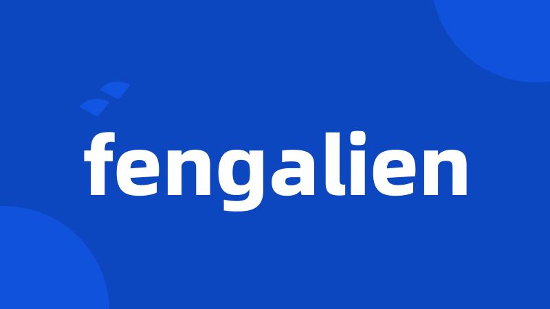 fengalien