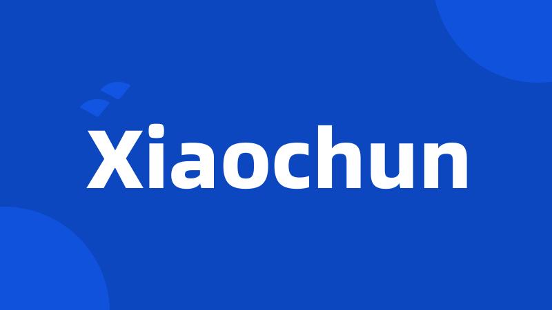 Xiaochun