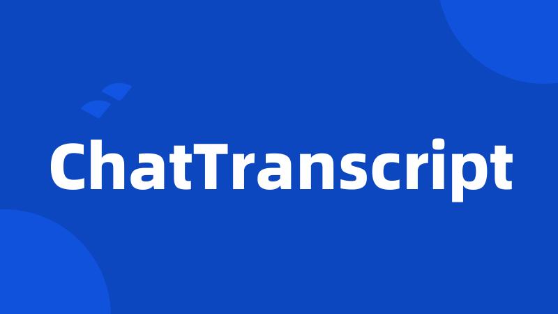 ChatTranscript