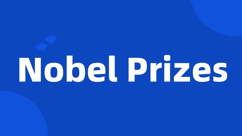 Nobel Prizes