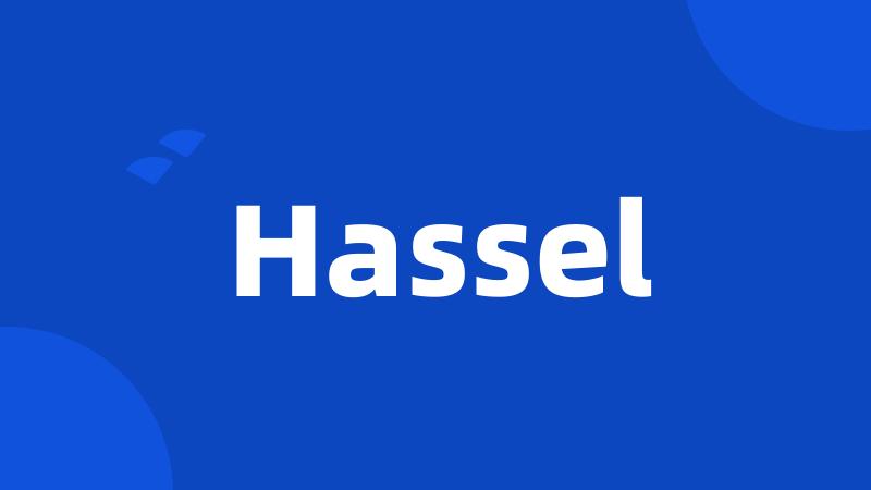 Hassel