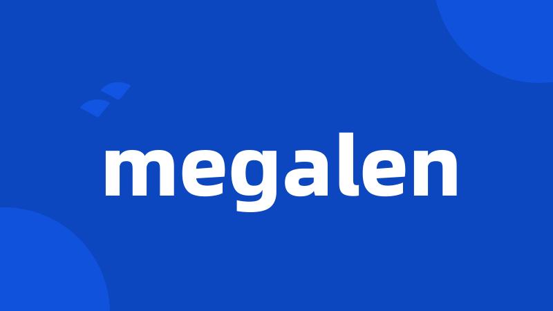 megalen