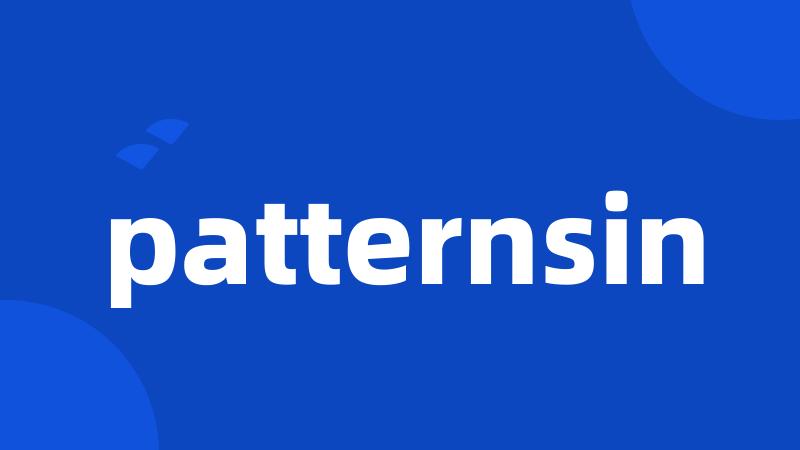 patternsin