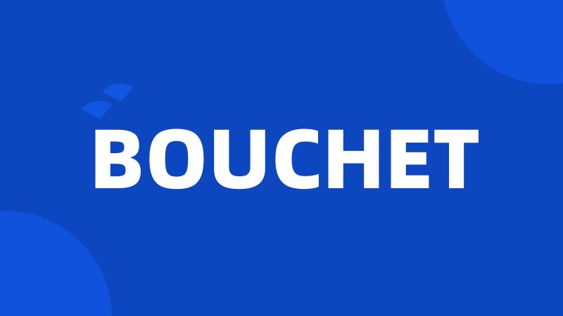 BOUCHET