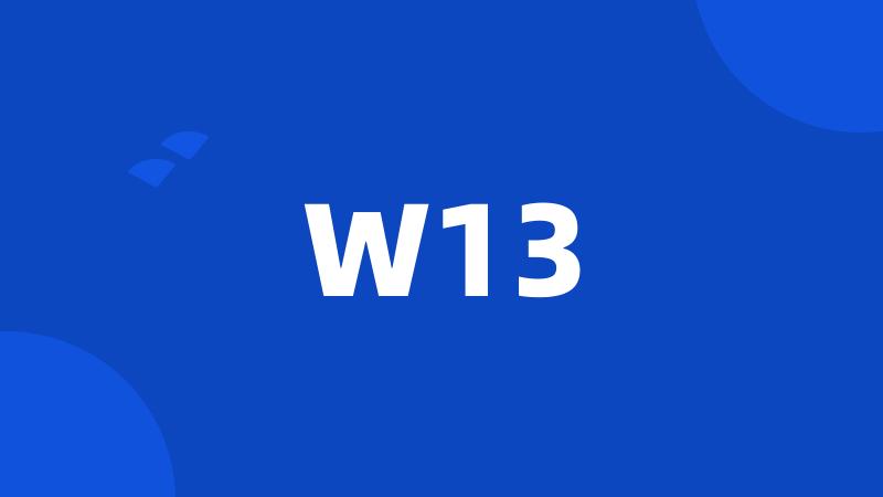 W13