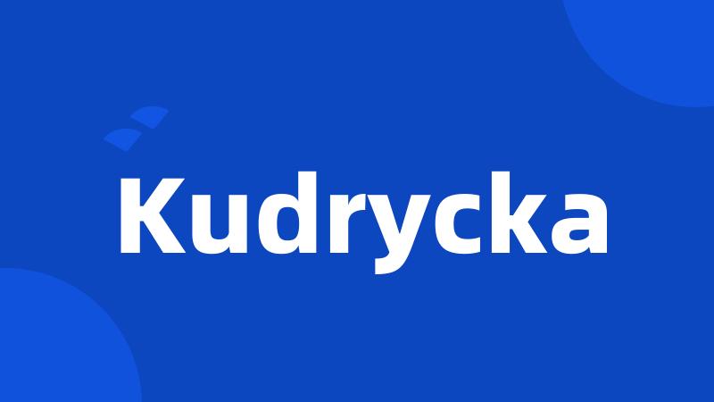 Kudrycka