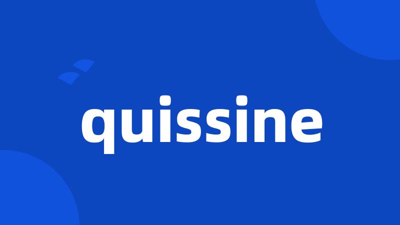 quissine