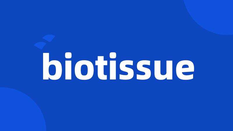 biotissue