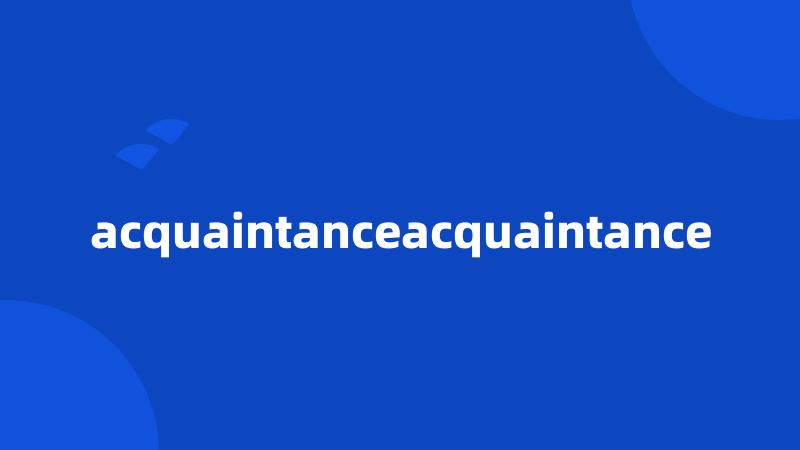 acquaintanceacquaintance