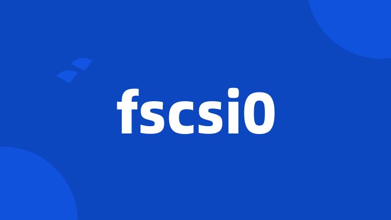 fscsi0