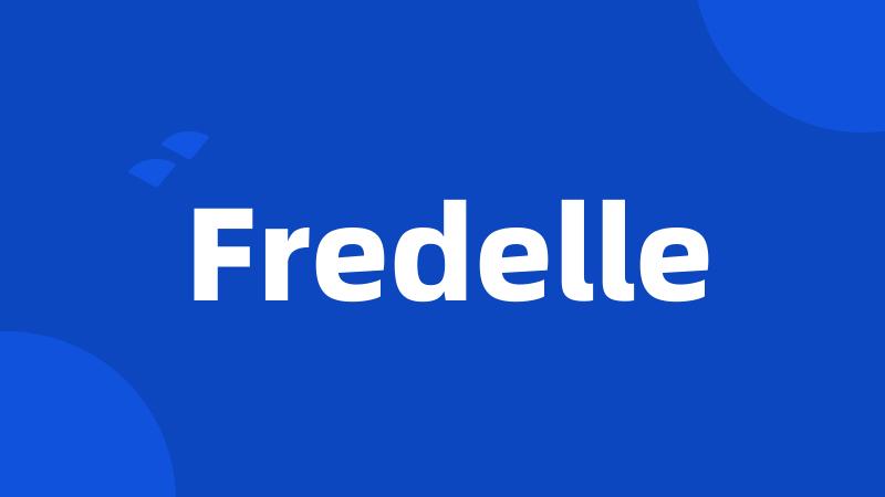 Fredelle