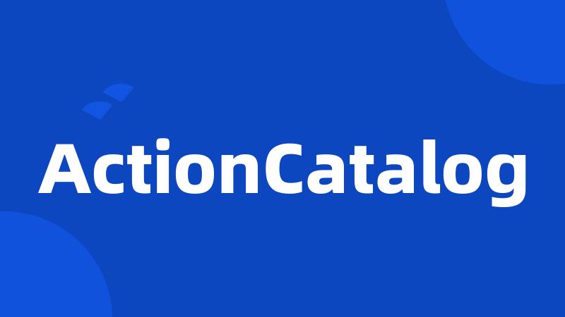 ActionCatalog