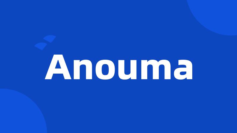 Anouma