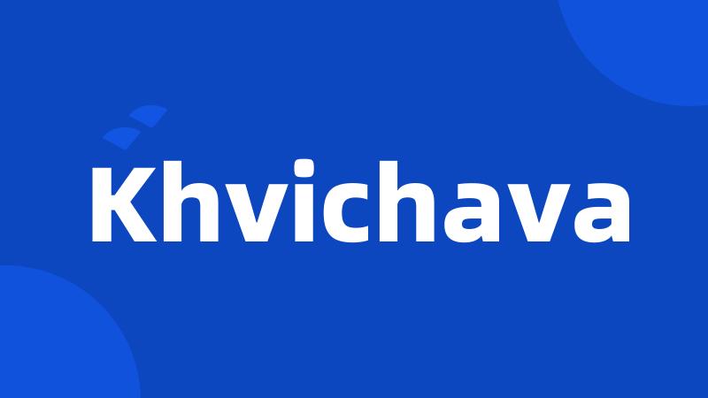 Khvichava