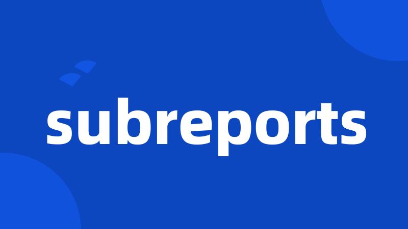 subreports