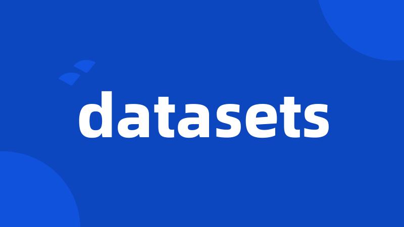 datasets