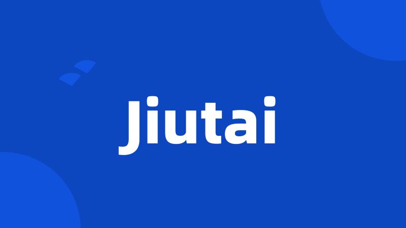 Jiutai