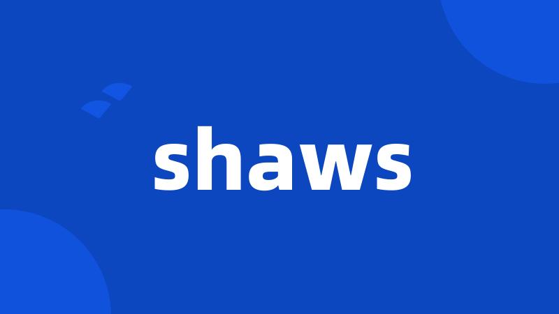 shaws