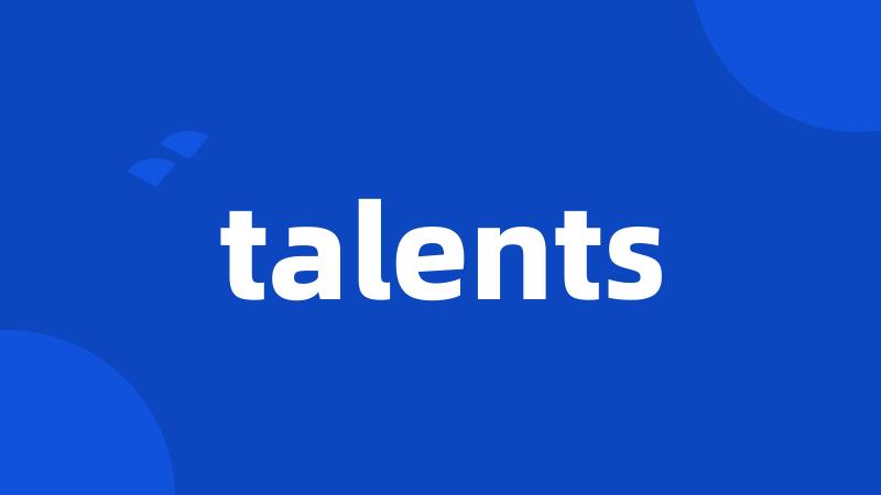 talents