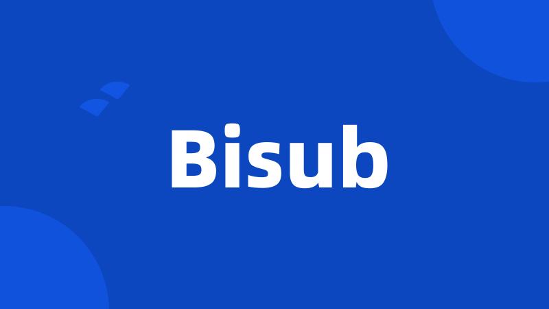 Bisub