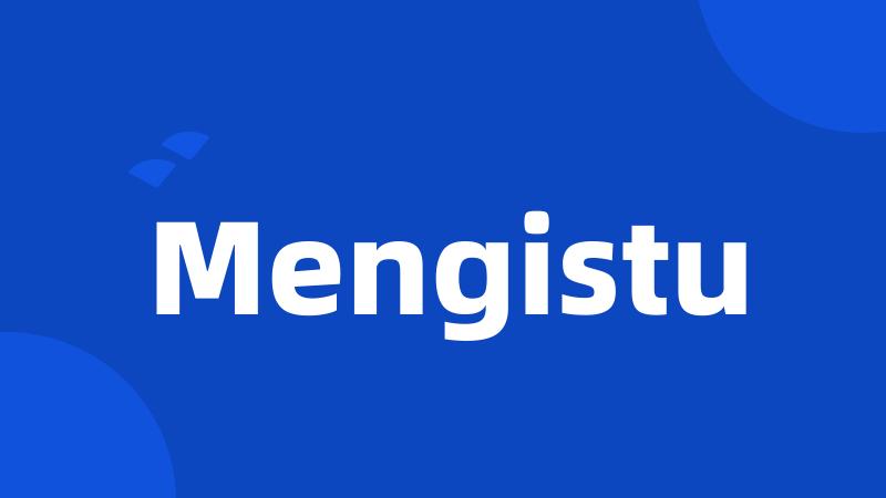 Mengistu