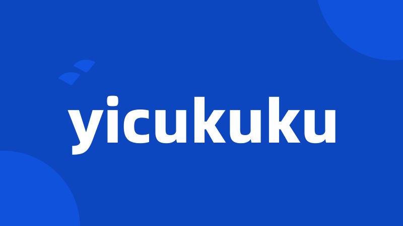 yicukuku