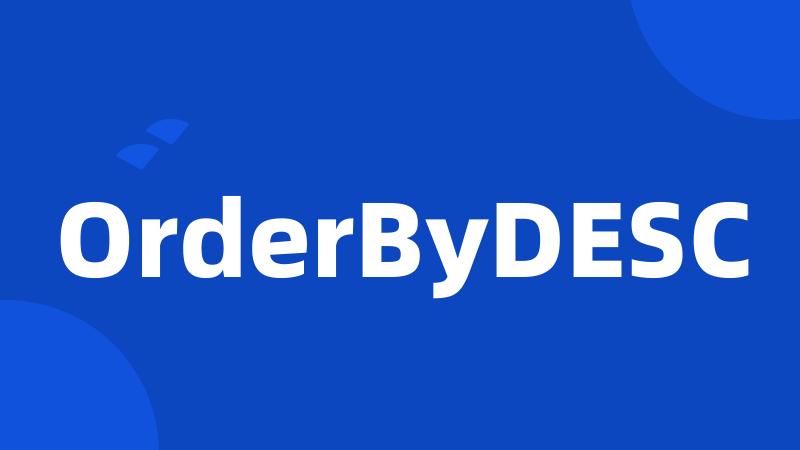 OrderByDESC